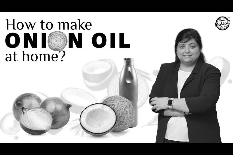 How Helpful is Onion Oil for Hair Growth? | How to make Onion Oil at home | Dr. Nivedita Dadu