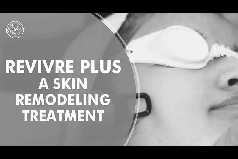 A Skin Remodeling Treatment - Revivre Plus | Dr. Nivedita Dadu - Best Skin Specialist in Delhi