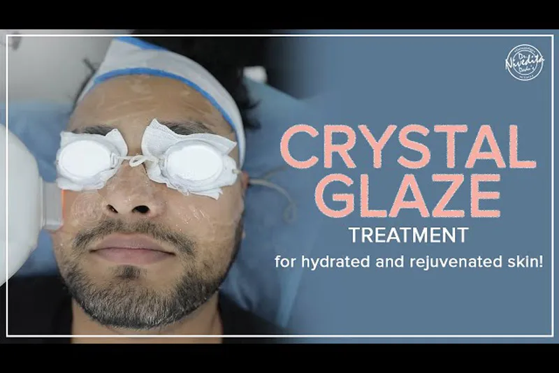 Crystal glaze treatment - Get a glowing skin without much hassle